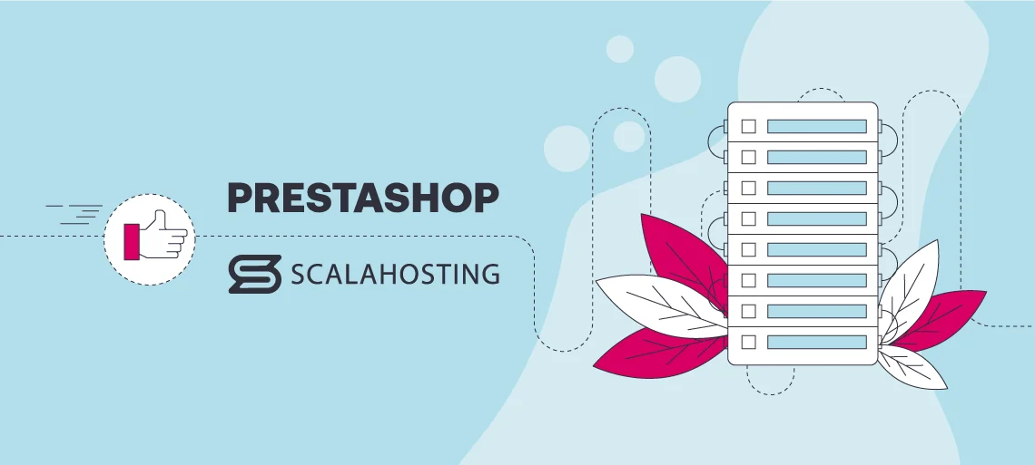 How to Upgrade Your PrestaShop Store How to Upgrade Your PrestaShop Store, ScalaHosting and PrestaShop Upgrades