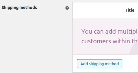 Shipping Methods Shipping Methods, Adding a Shipping Method to a Shipping Zone